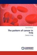 The pattern of cancer in Iraq di Aamir Al Mosawi edito da LAP Lambert Academic Publishing