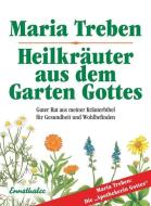 Heilkräuter aus dem Garten Gottes di Maria Treben edito da Ennsthaler GmbH + Co. Kg