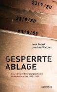 Gesperrte Ablage di Ines Geipel, Joachim Walther edito da Lilienfeld Verlag