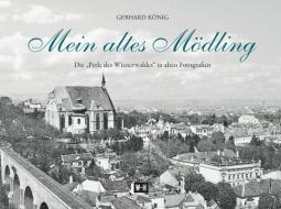 Mein altes Mödling di Gebhard König edito da Edition Winkler-Hermaden