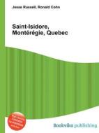 Saint-isidore, Monteregie, Quebec edito da Book On Demand Ltd.