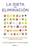 La Dieta de la Eliminacion / The Elimination Diet di Alissa Segersten, Tom Malterre edito da GRIJALBO