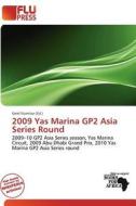 2009 Yas Marina Gp2 Asia Series Round edito da Flu Press