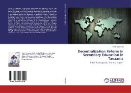 Decentralization Reform in Secondary Education in Tanzania di Peter Mwemezi edito da LAP Lambert Academic Publishing