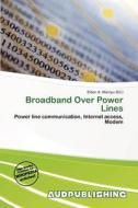 Broadband Over Power Lines edito da Aud Publishing