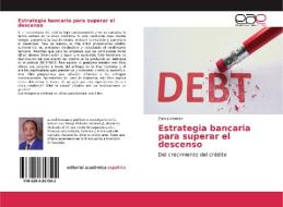 Estrategia bancaria para superar el descenso di Zainul Kisman edito da Editorial Académica Española