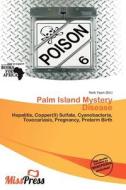 Palm Island Mystery Disease edito da Miss Press