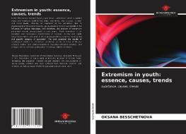 Extremism in youth: essence, causes, trends di Oksana Besschetnova edito da LIGHTNING SOURCE INC