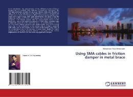 USING SMA CABLES IN FRICTION DAMPER IN M di MOHAMMAD MEHDIZADEH edito da LIGHTNING SOURCE UK LTD