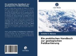 Ein praktisches Handbuch zur geologischen Feldkartierung di Ismaila V. Haruna edito da Verlag Unser Wissen