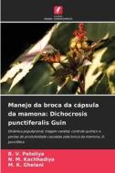 Manejo da broca da cápsula da mamona: Dichocrosis punctiferalis Guin di B. V. Patoliya, N. M. Kachhadiya, M. K. Ghelani edito da Edições Nosso Conhecimento