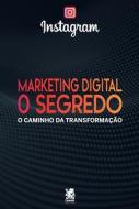 Marketing Digital: O Segredo Do Instagram di Edgar Allan Poe edito da LIGHTNING SOURCE INC