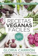 Recetas Veganas Faciles di Gloria Carrion edito da ALMUZARA