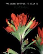 Parasitic Flowering Plants di Henning Heide-Jorgensen edito da BRILL ACADEMIC PUB