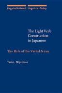 The Light Verb Construction In Japanese di Tadao Miyamoto edito da John Benjamins Publishing Co