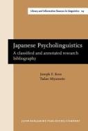 Japanese Psycholinguistics di Joseph F. Kess, Tadao Miyamoto edito da John Benjamins Publishing Co