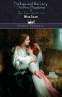 The Law and the Lady, The New Magdalen & The Two Destinies di Wilkie Collins edito da PRINCE CLASSICS