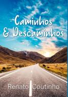 Caminhos & Descaminhos di Renato Coutinho edito da Bookmundo Direct