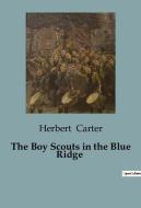 The Boy Scouts in the Blue Ridge di Herbert Carter edito da Culturea