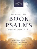 The Israel Bible Book of Psalms: Pray Like David Edition di Tuly Weisz edito da LIGHTNING SOURCE INC