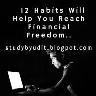 12 Habits Will Help You Reach Financial Freedom.. di Studybyudit. blogspot. com edito da Notion Press
