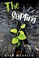 The Sapling di Roan McAuley edito da Story Share, Inc.