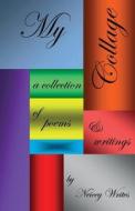 My Collage di Neicey Writes edito da Neicey Writes Publishing