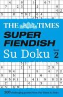 The Times Super Fiendish Su Doku Book 2 di The Times Mind Games edito da HarperCollins Publishers