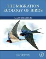 The Migration Ecology of Birds di Ian Newton edito da ACADEMIC PR INC