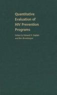 Quantitative Evaluation of HIV Prevention Programs di Edward H. Kaplan edito da Yale University Press