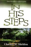 In His Steps di Charles Monroe Sheldon edito da Zondervan