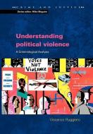 Understanding Political Violence: A Criminological Approach di Vincenzo Ruggiero edito da McGraw-Hill Education