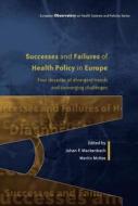 Successes and Failures of Health Policy in Europe: Four decades of divergent trends and converging challenges di Johan Mackenbach edito da McGraw-Hill Education
