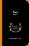 Cocoa di Cadbury Richard 1835-1899 edito da Franklin Classics