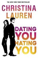 Dating You, Hating You di Christina Lauren edito da Little, Brown Book Group