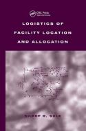 Logistics of Facility Location and Allocation di Dileep R. Sule edito da Taylor & Francis Ltd