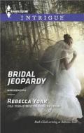 Bridal Jeopardy di Rebecca York edito da Harlequin