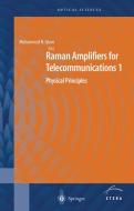 Raman Amplifiers for Telecommunications 1: Physical Principles edito da SPRINGER NATURE