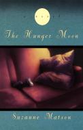 The Hunger Moon di Suzanne Matson edito da W W NORTON & CO