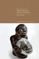 African Literature, Animism and Politics di Caroline Rooney edito da Taylor & Francis Ltd