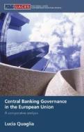 Central Banking Governance in the European Union di Lucia Quaglia edito da Routledge