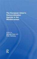 The European Union's Democratization Agenda In The Mediterranean edito da Taylor & Francis Ltd