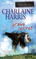 Grave Secret di Charlaine Harris edito da BERKLEY BOOKS
