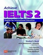 Achieve IELTS 2: English for International Education di Louis (Department of Radiation Oncology Harrison, Susan Hutchison, Car Cushen edito da Marshall Cavendish