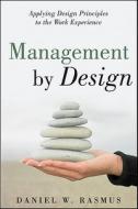 Management By Design di Daniel W. Rasmus edito da John Wiley And Sons Ltd