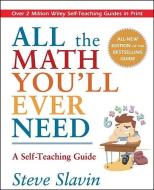 All the Math You'll Ever Need di Steve Slavin edito da John Wiley and Sons Ltd