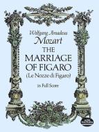 The Marriage of Figaro di Wolfgang Amadeus Mozart edito da DOVER PUBN INC
