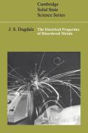 The Electrical Properties of Disordered Metals di J. S. Dugdale edito da Cambridge University Press