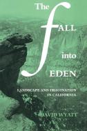 The Fall Into Eden di David Wyatt, Wyatt David edito da Cambridge University Press