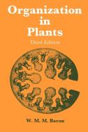 Organisation in Plants di William M. M. Baron, W. M. M. Baron, Baron W. M. M. edito da Cambridge University Press